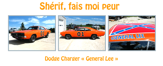 Shérif fais moi peur Dodge Charger General Lee