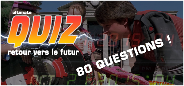 Quiz Retour vers le futur 80 questions